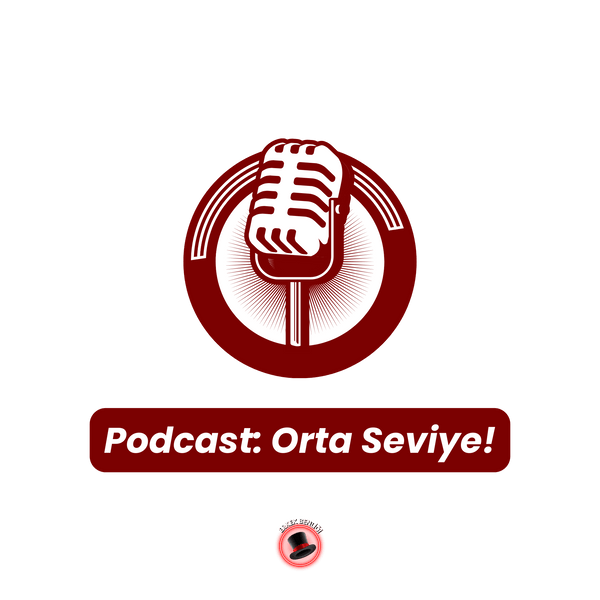 Orta Seviye Podcast Serisi: Saha, Oyun, Strateji ve İlişkiler - Erkek Benliği