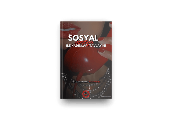 Sosyal Medya ile Kadınları Tavlayın! - Erkek Benliği